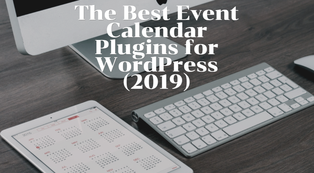 Best Event Calendar Plugins for WordPress (2019)